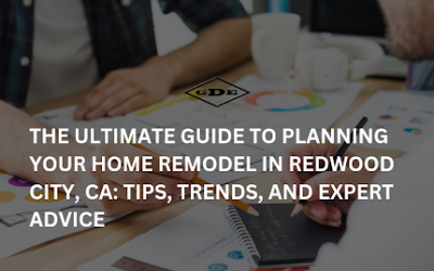 Plan Your Home Remodel in Redwood City, CA: Tips & Advice