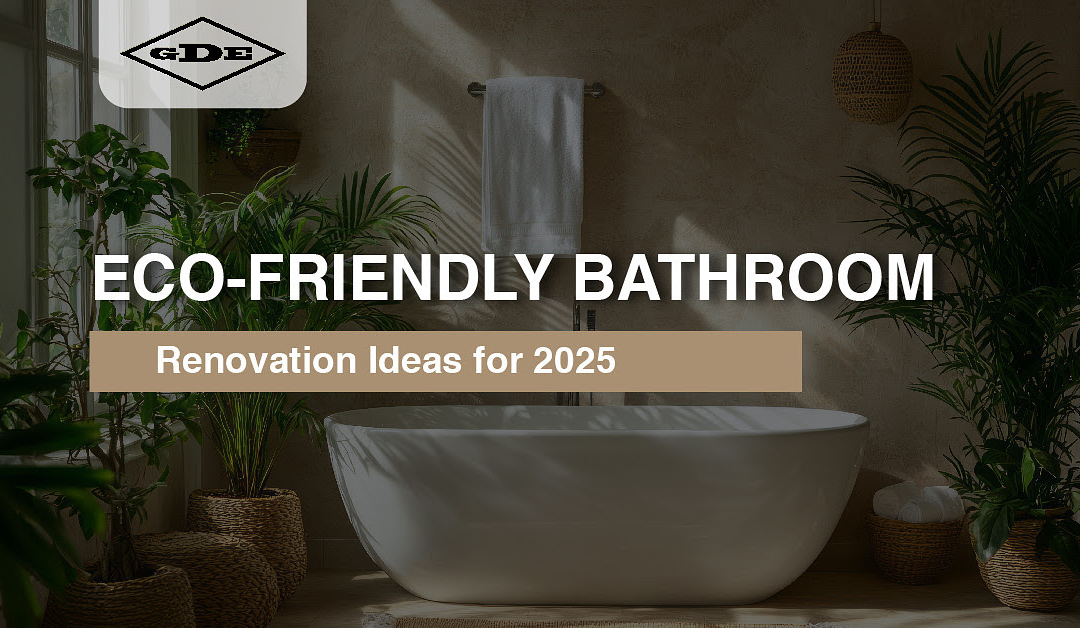 Eco-Friendly Bathroom Renovation Ideas for 2025