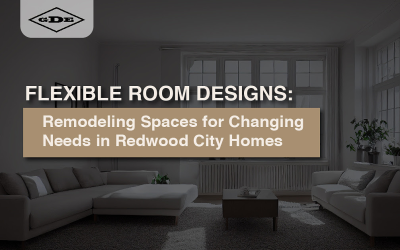 Flexible Room Designs: Remodeling Spaces for Changing Needs in Redwood City Homes
